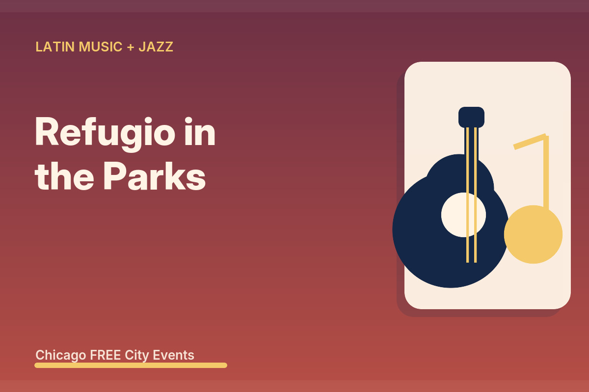 FREE Chicago: Refugio in the Parks at McKinley Park