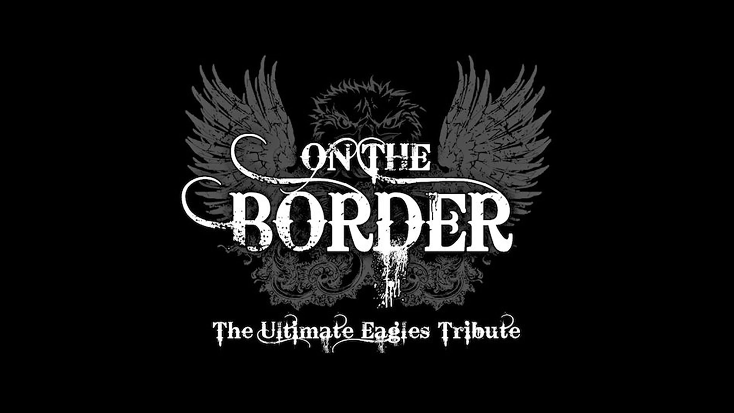 On the Border: The Ultimate Eagles Tribute