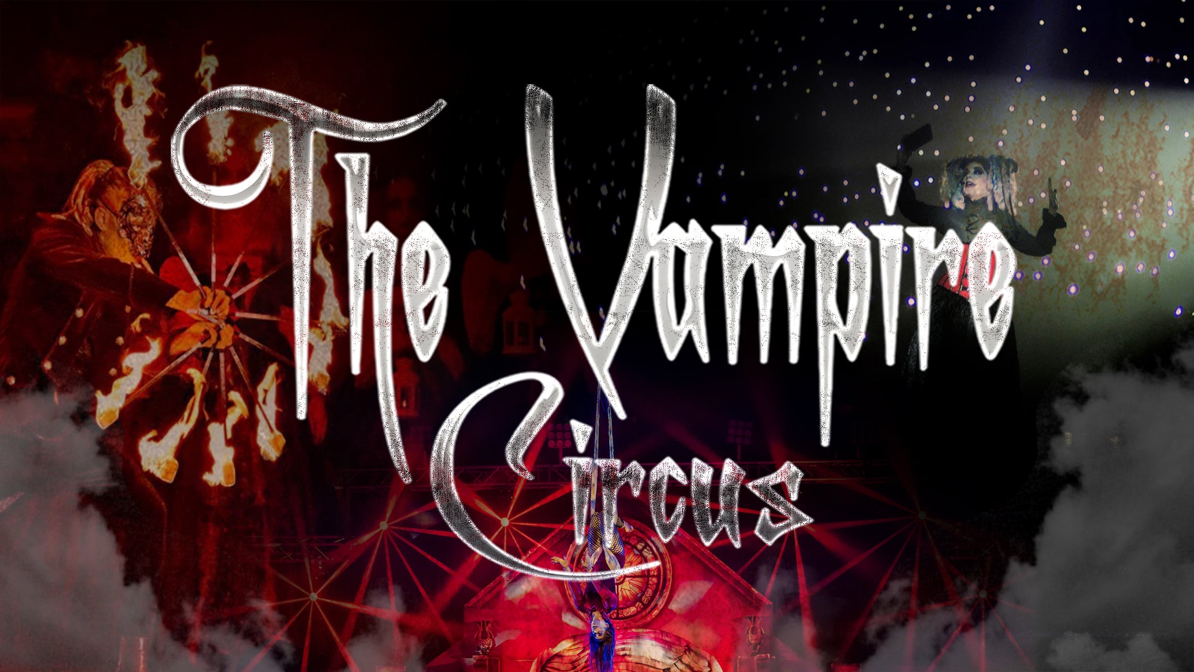The Vampire Circus - THE SCARIEST SIDE OF CIRQUE