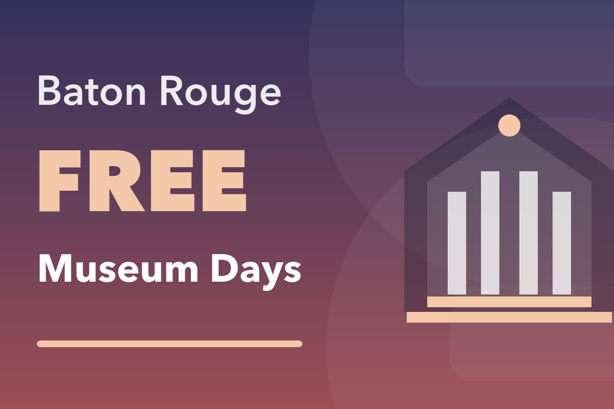 Baton Rouge FREE Museum Days