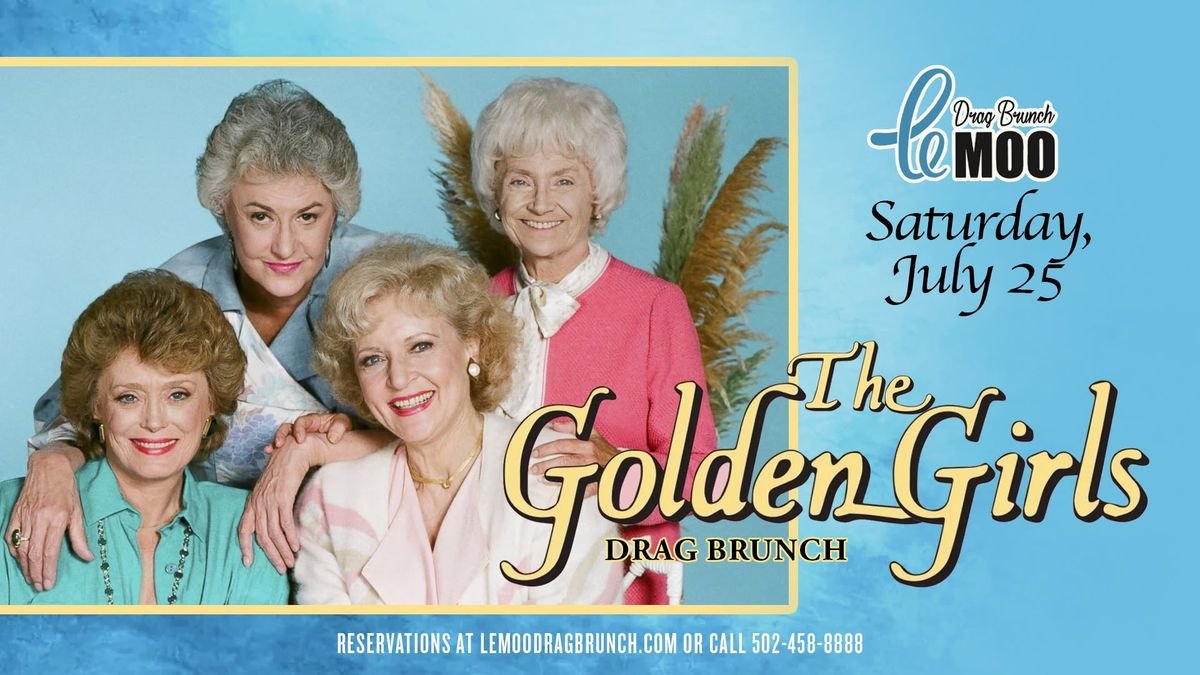Golden Girls Drag Brunch at Le Moo