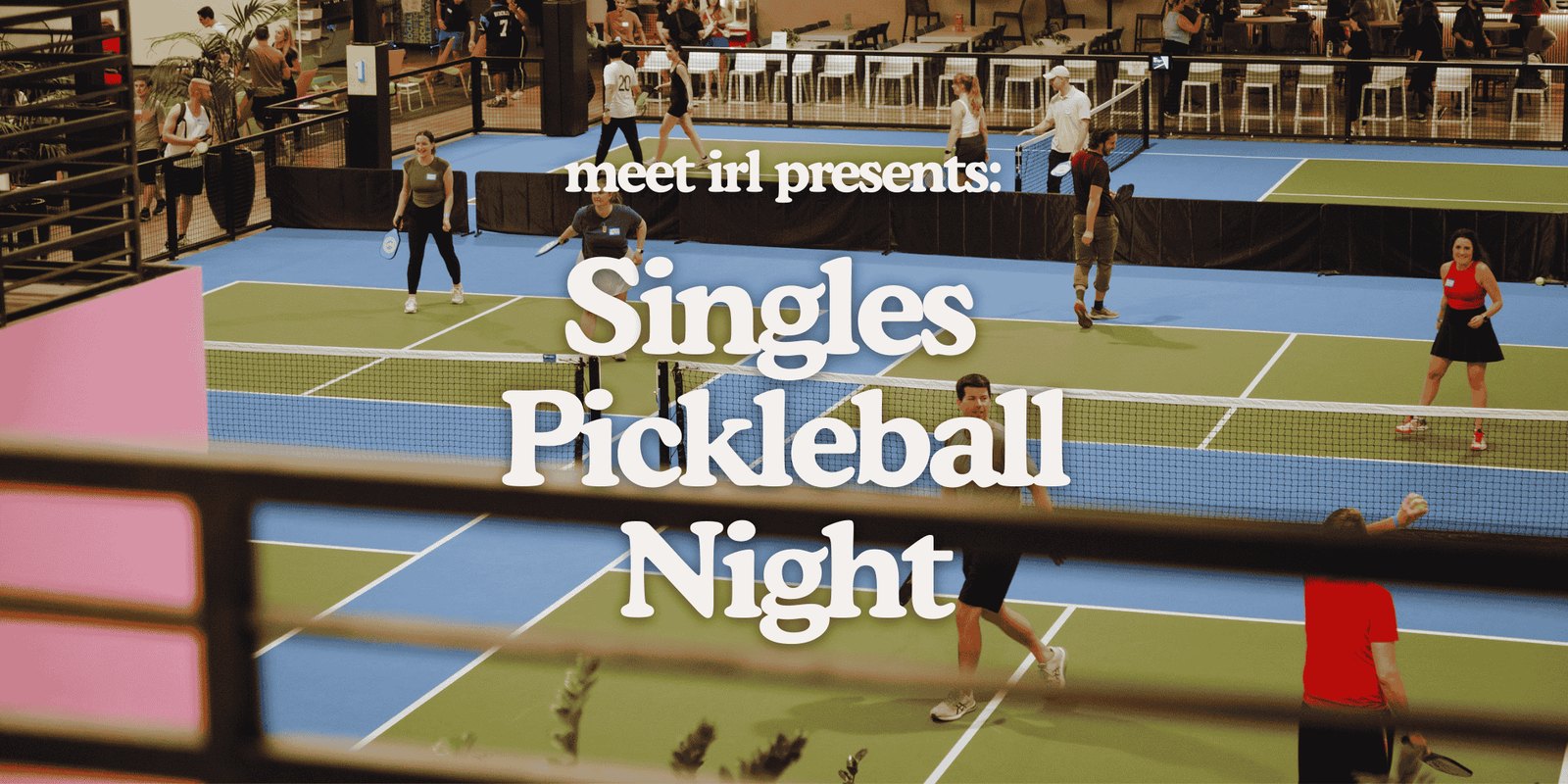 Meet IRL: Friday Night Pickleball for Singles