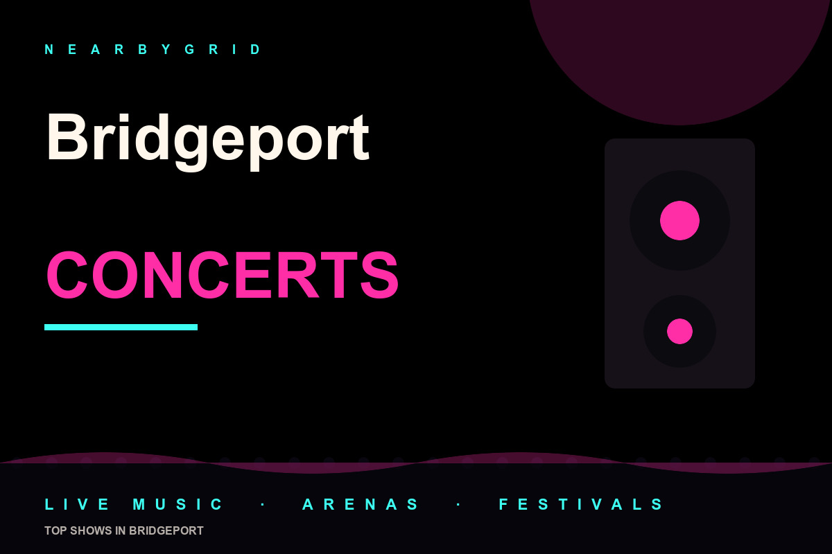 Top Bridgeport Concerts