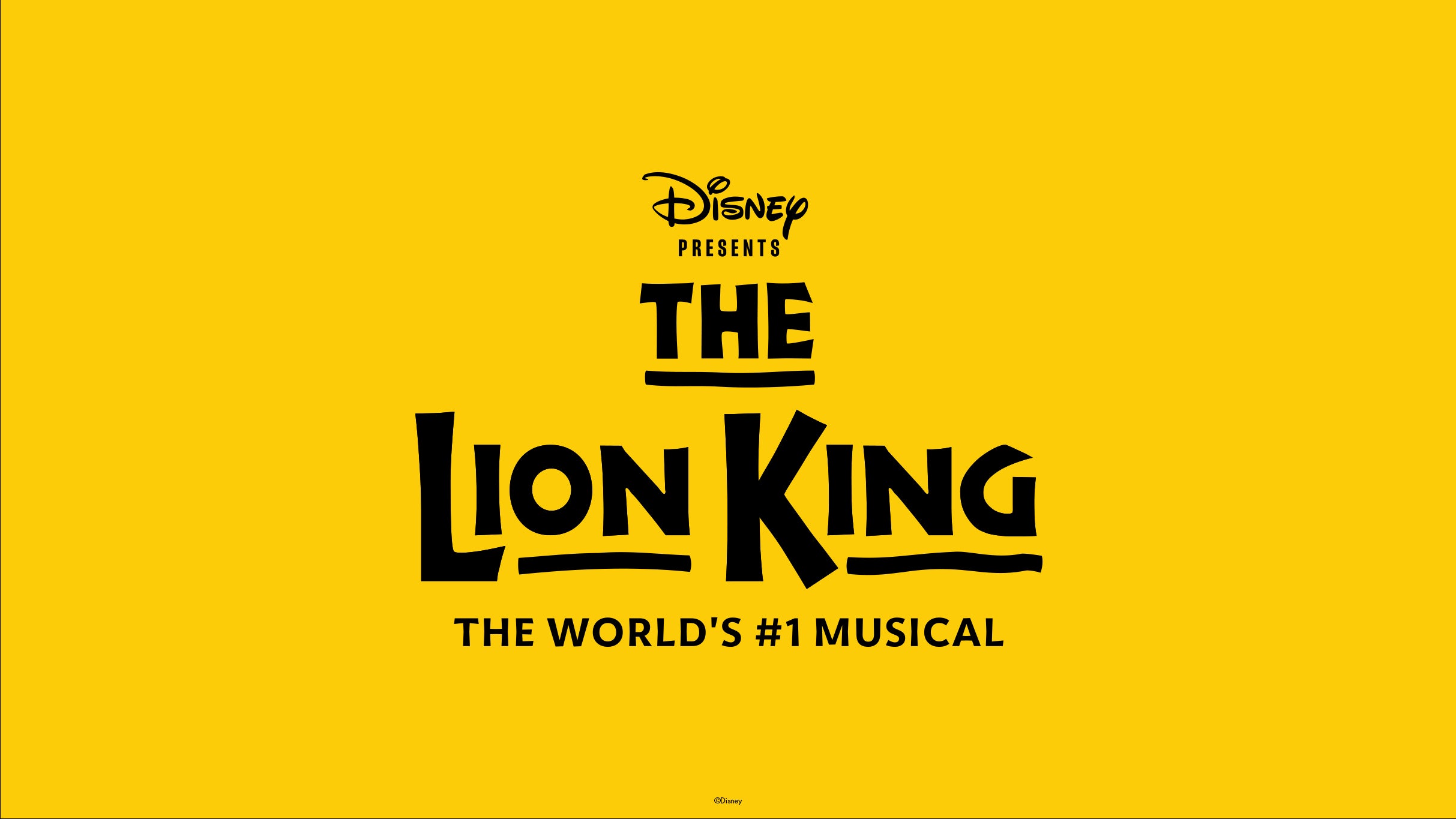 The Lion King (Touring) - Recommended for ages 6 and up. All guests entering the theater, regardless of age, must have a ticket