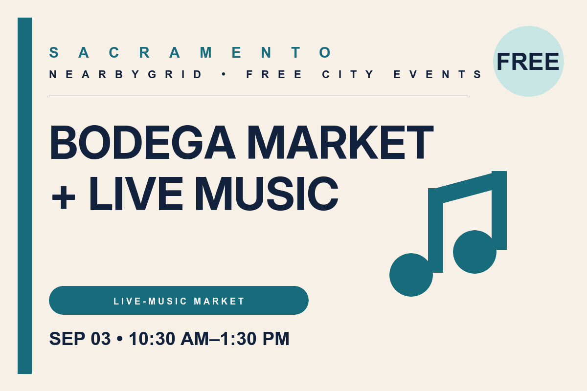 FREE Sacramento: Bodega Market + Live Music