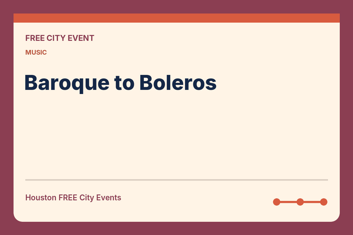 FREE Houston: Baroque to Boleros