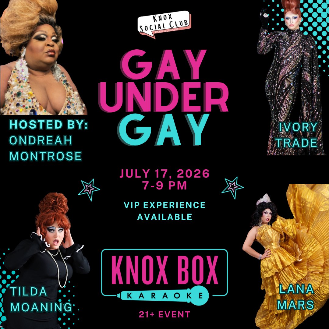 Gay Under Gay - Drag Queens @ Knox Box