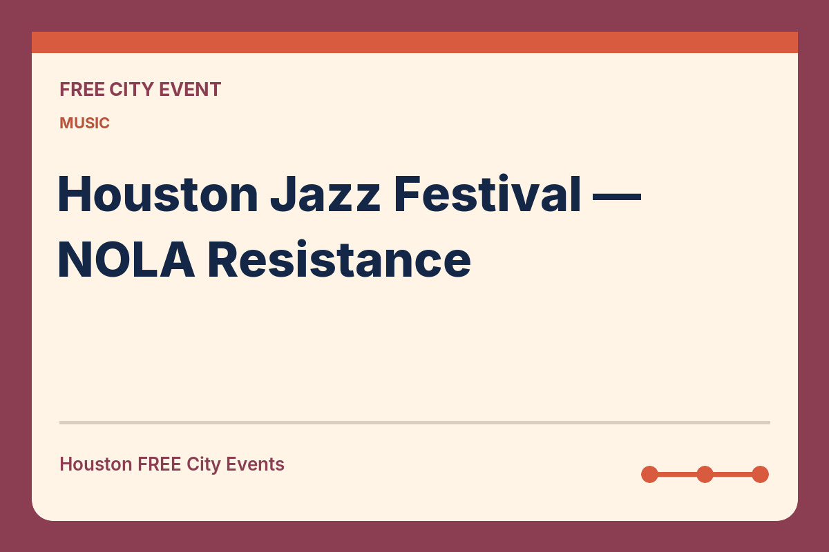 FREE Houston: Houston Jazz Festival — NOLA Resistance
