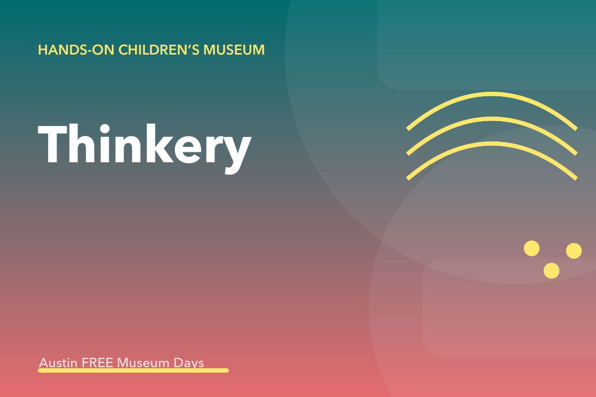 Thinkery Children's Museum: Austin Museum Day