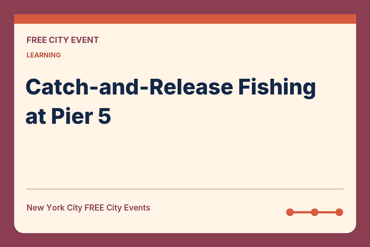 FREE NYC: Catch-and-Release Fishing at Pier 5