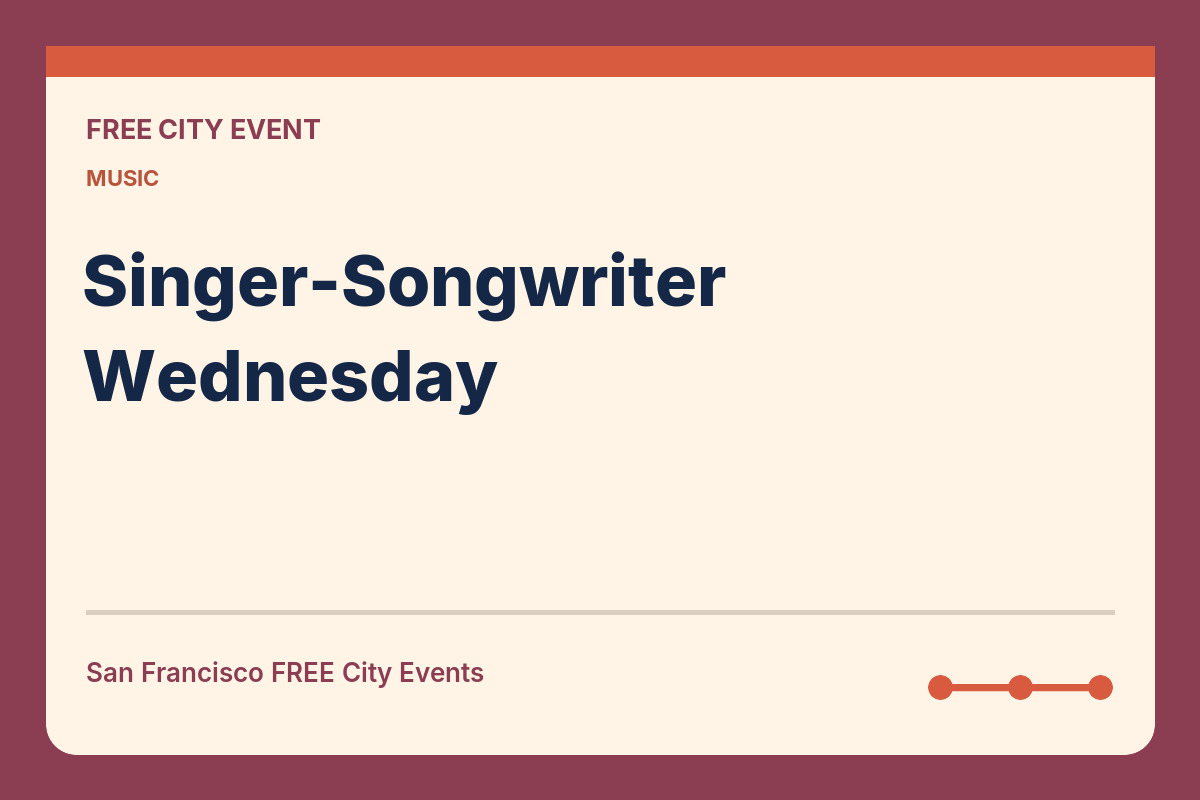FREE San Francisco: Singer-Songwriter Wednesday