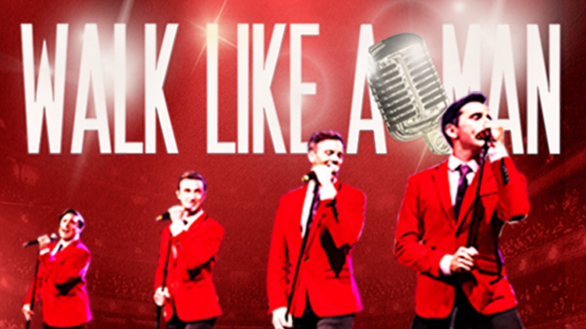 Walk Like A Man- Featuring music from Frankie valli & The Four Seasons