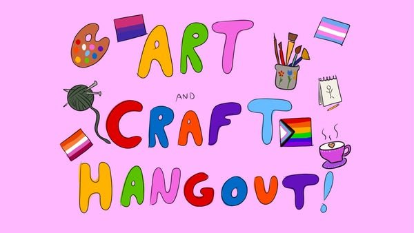 Art & Craft Hangout!