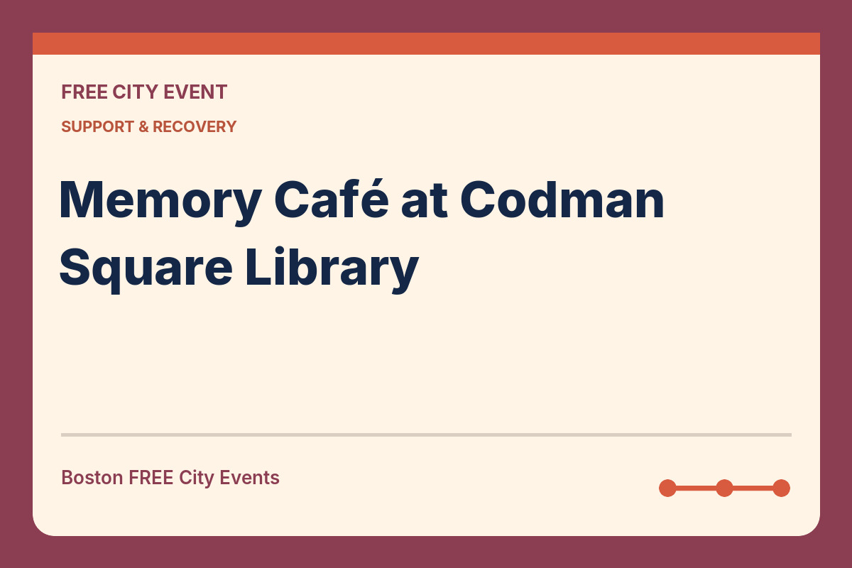 FREE Boston: Memory Café at Codman Square Library
