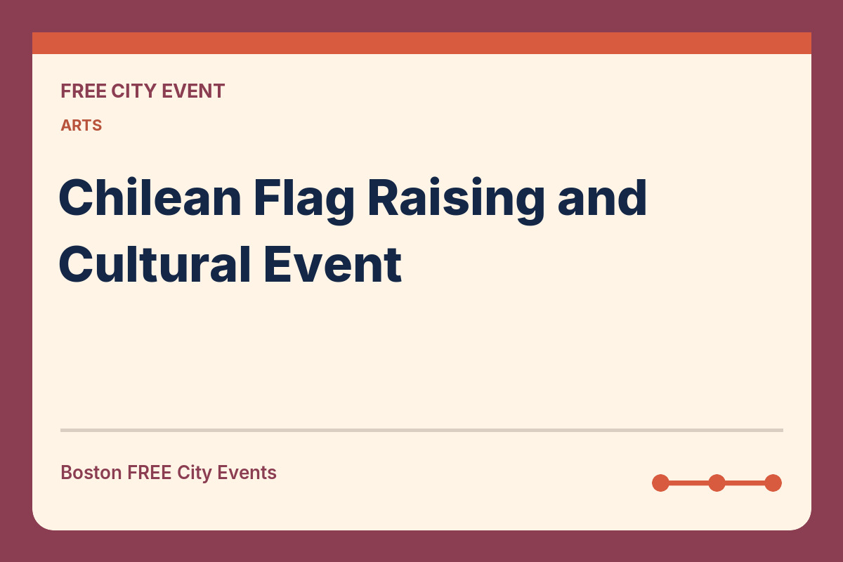 FREE Boston: Chilean Flag Raising and Cultural Event