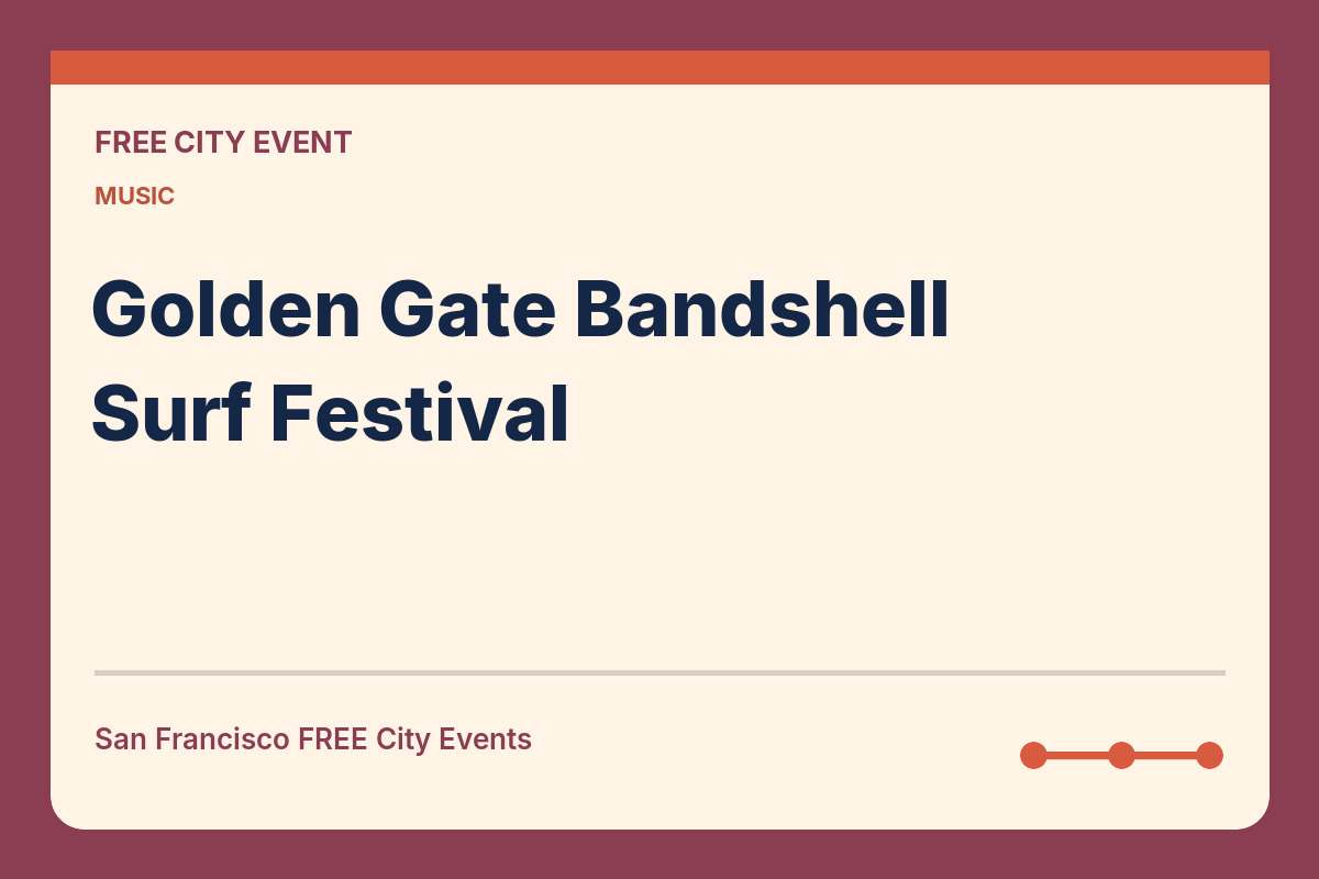 FREE San Francisco: Golden Gate Bandshell Surf Festival