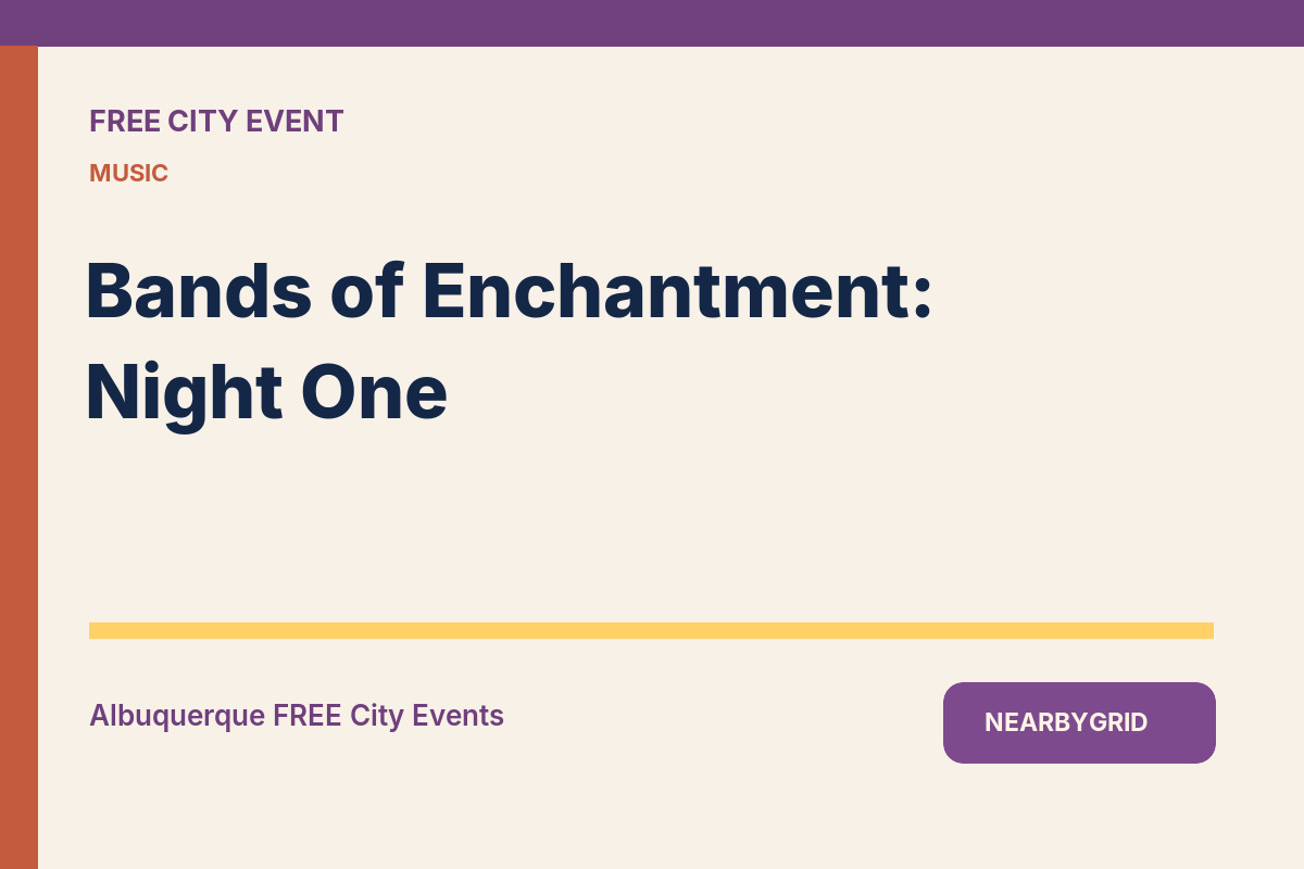 FREE Albuquerque: Bands of Enchantment: Night One