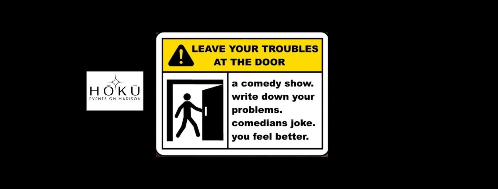 HOKU Comedy Night: Leave Your Troubles at the Door