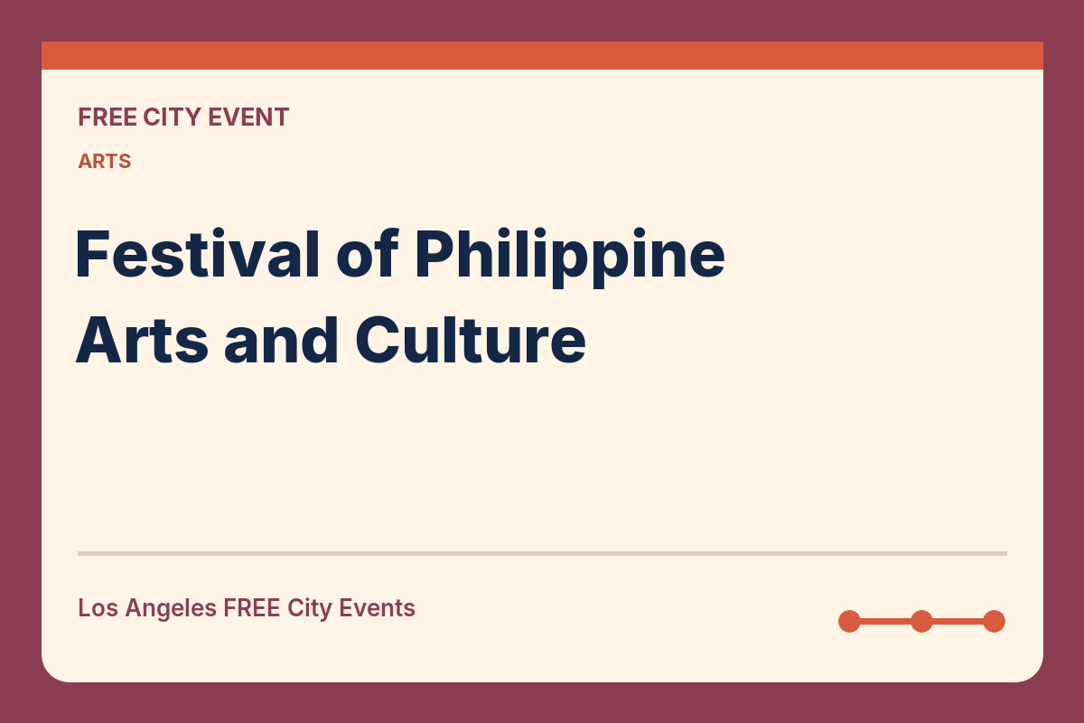 FREE Los Angeles: Festival of Philippine Arts and Culture