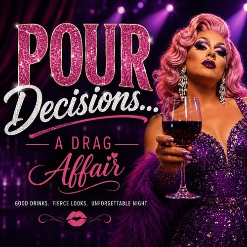 Pour Decisions - A Drag Affair with Quesa D'Mondays