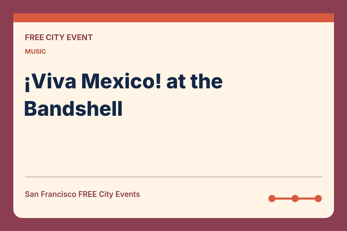 FREE San Francisco: ¡Viva Mexico! at the Bandshell