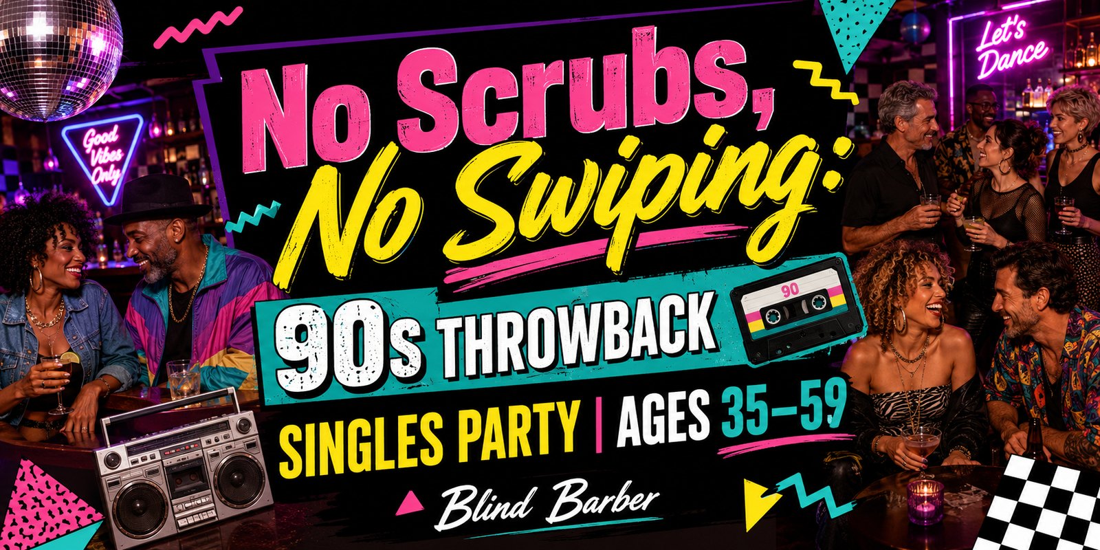 No Scrubs, No Swiping: 90s Throwback Singles Party