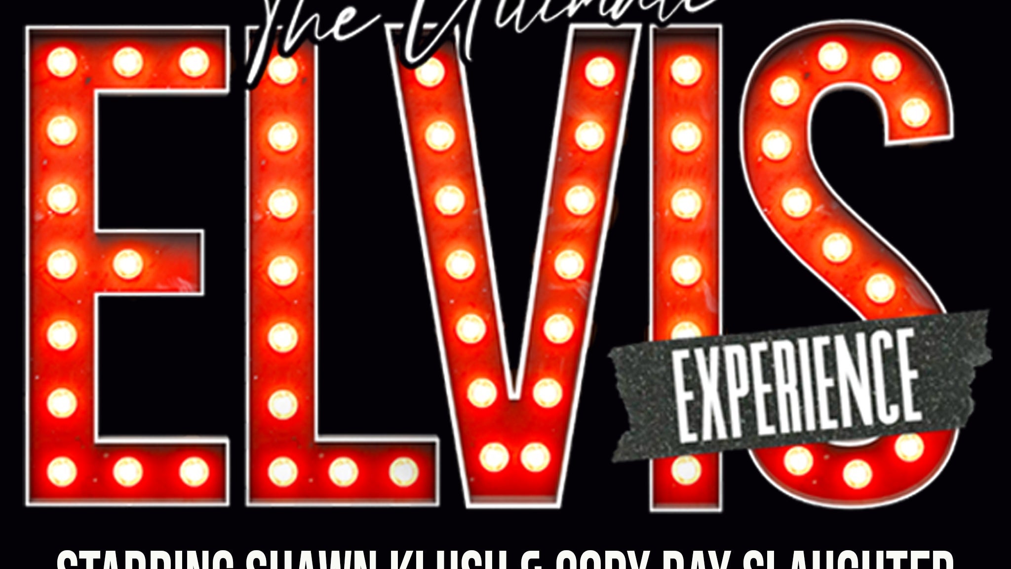 The Ultimate Elvis Experience:: starring Shawn Klush and Moses Snow