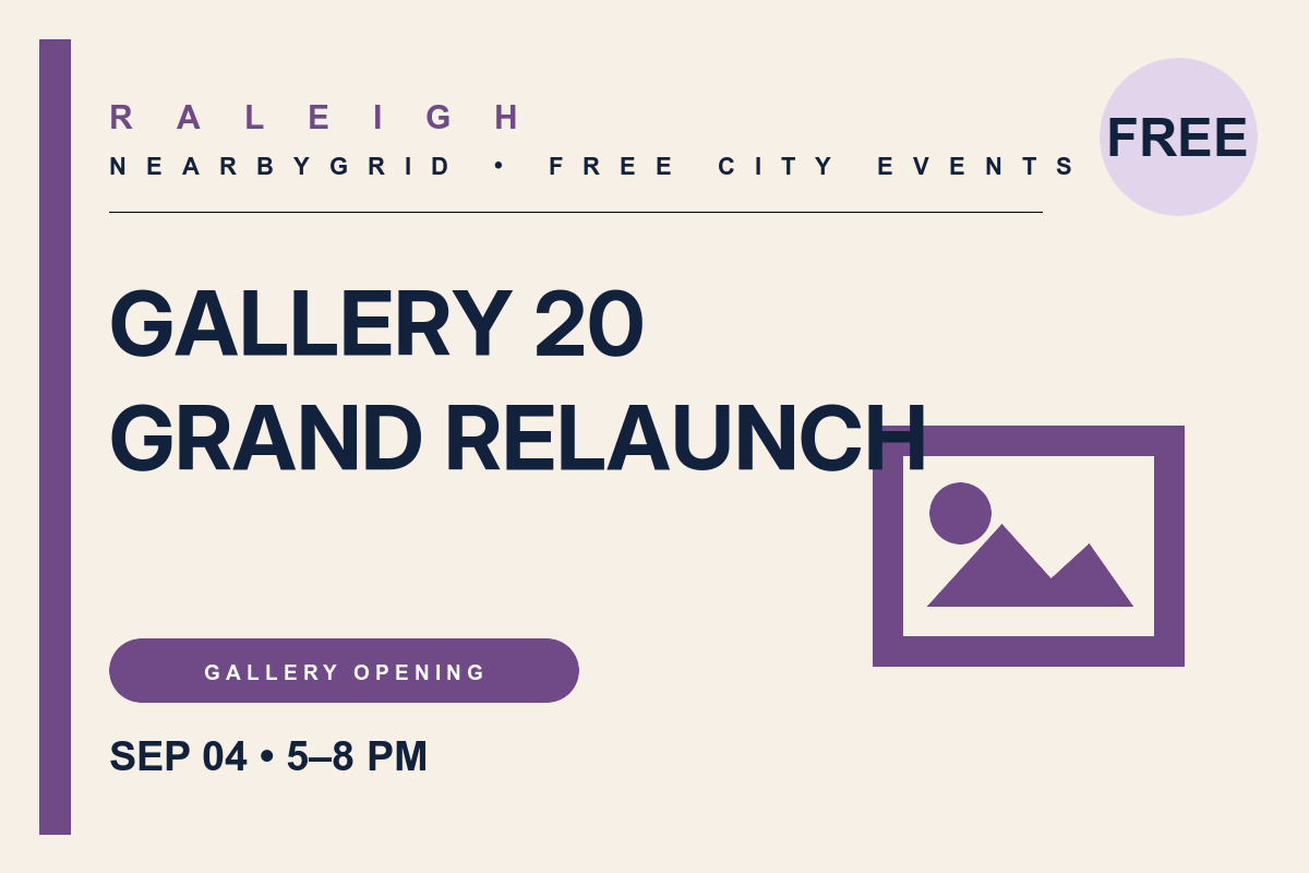 FREE Raleigh: Gallery 20 Grand Relaunch