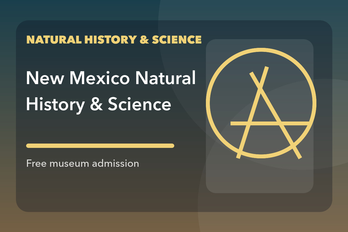 New Mexico Museum of Natural History and Science Free Admission for Valencia County and Isleta Pueblo