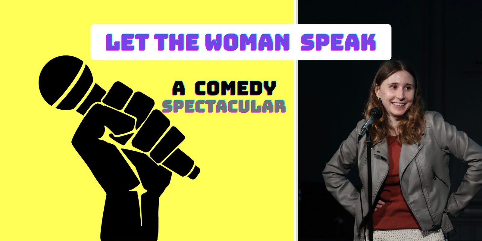 Standup Comedy Spectacular: Let the Woman Speak!
