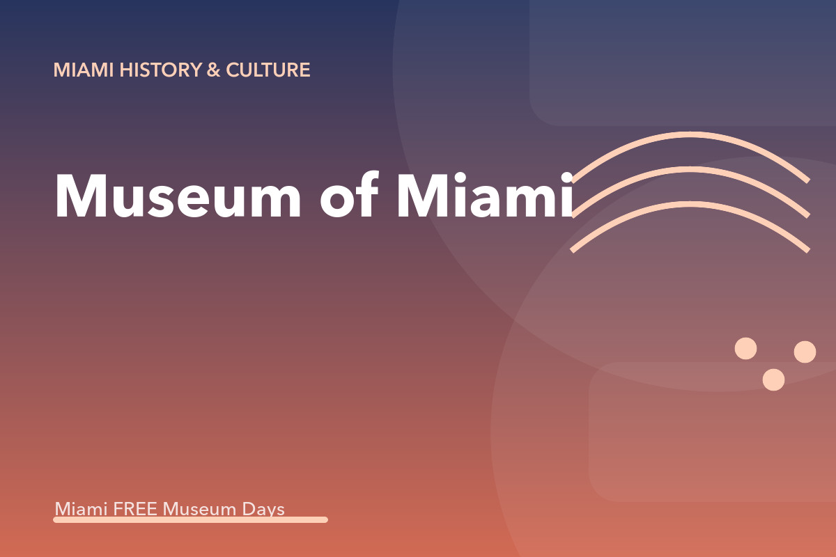 Museum of Miami Free Family Fun Day