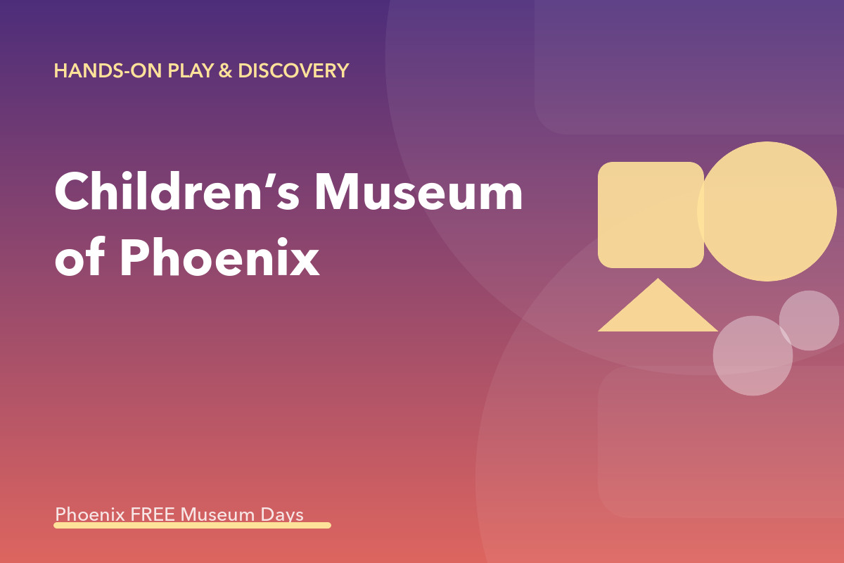 Children's Museum of Phoenix Free First Friday Night