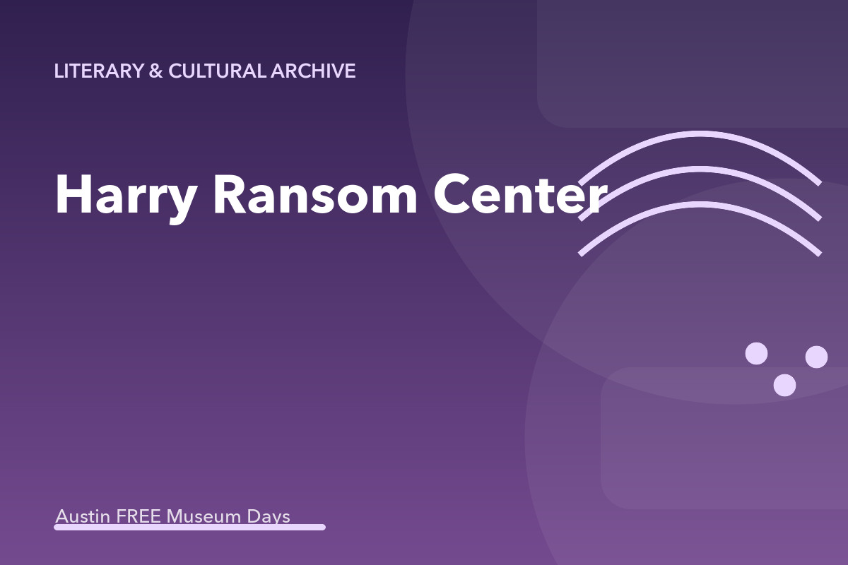 Harry Ransom Center: Austin Museum Day