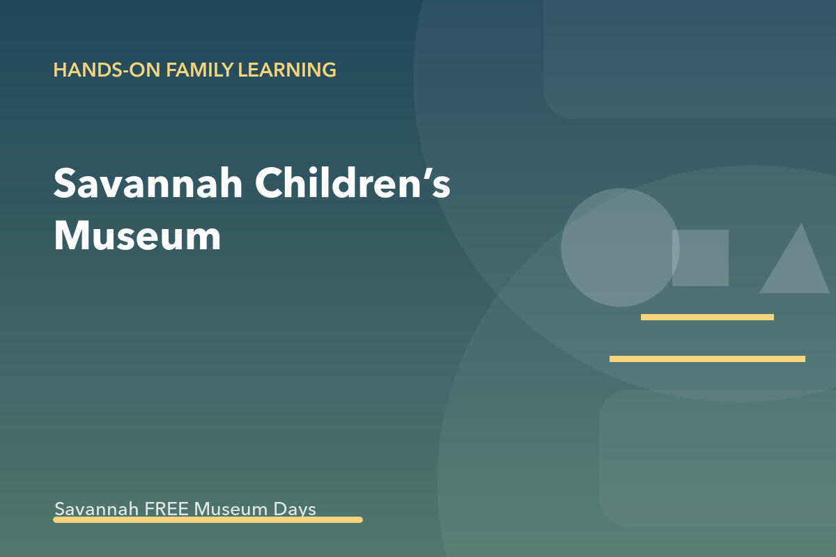 Museums on Us at Savannah Children's Museum