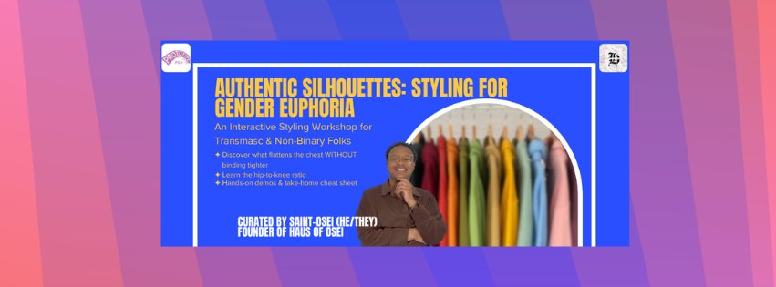 Authentic Silhouettes: Styling for Gender Euphoria