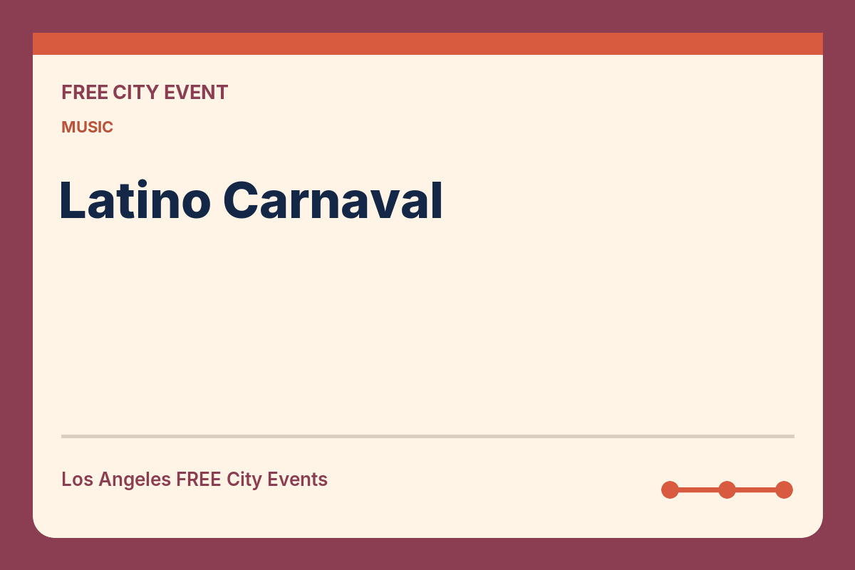 FREE Los Angeles: Latino Carnaval