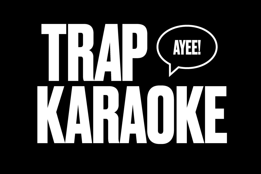 Trap Karaoke: Raleigh