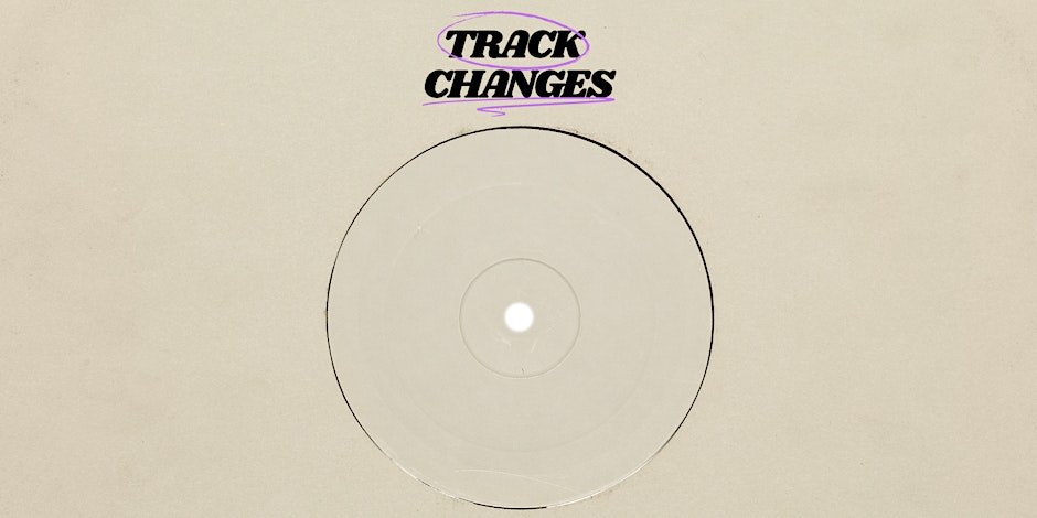 Track Changes: Zach Blackwood & Gion Davis