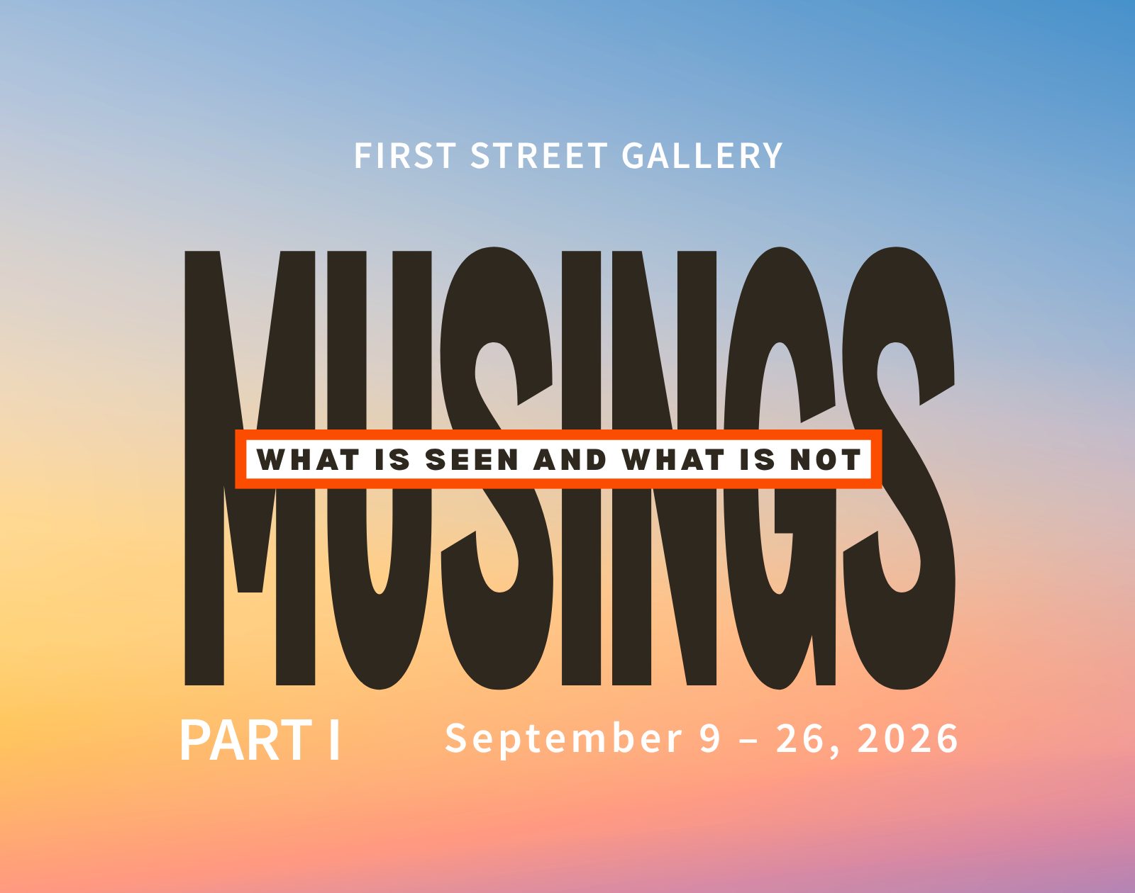 MUSINGS | What is Seen and What is Not – Part I