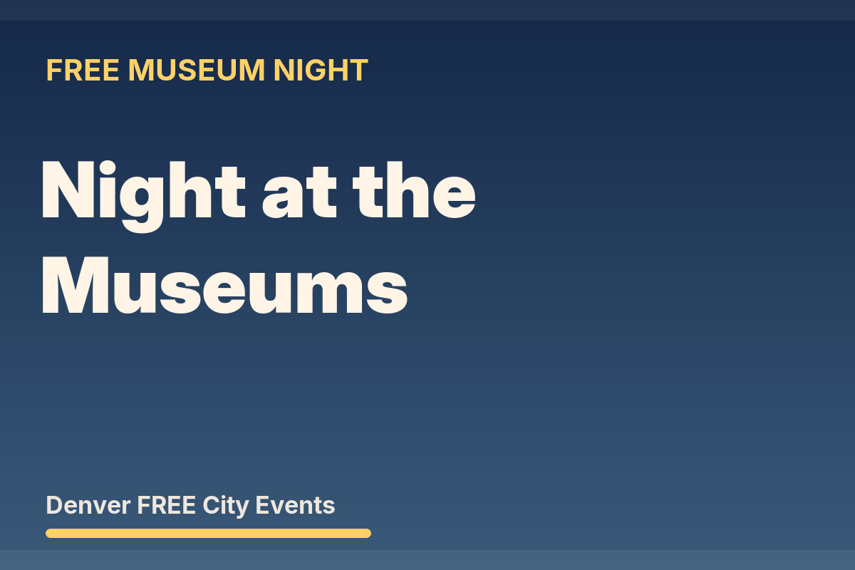 FREE Denver: Night at the Museums