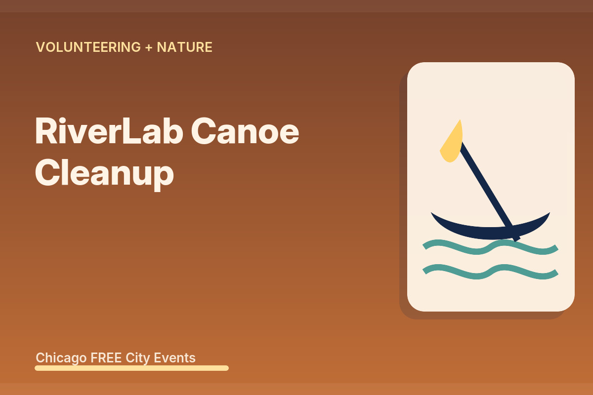 FREE Chicago: RiverLab Canoe Cleanup