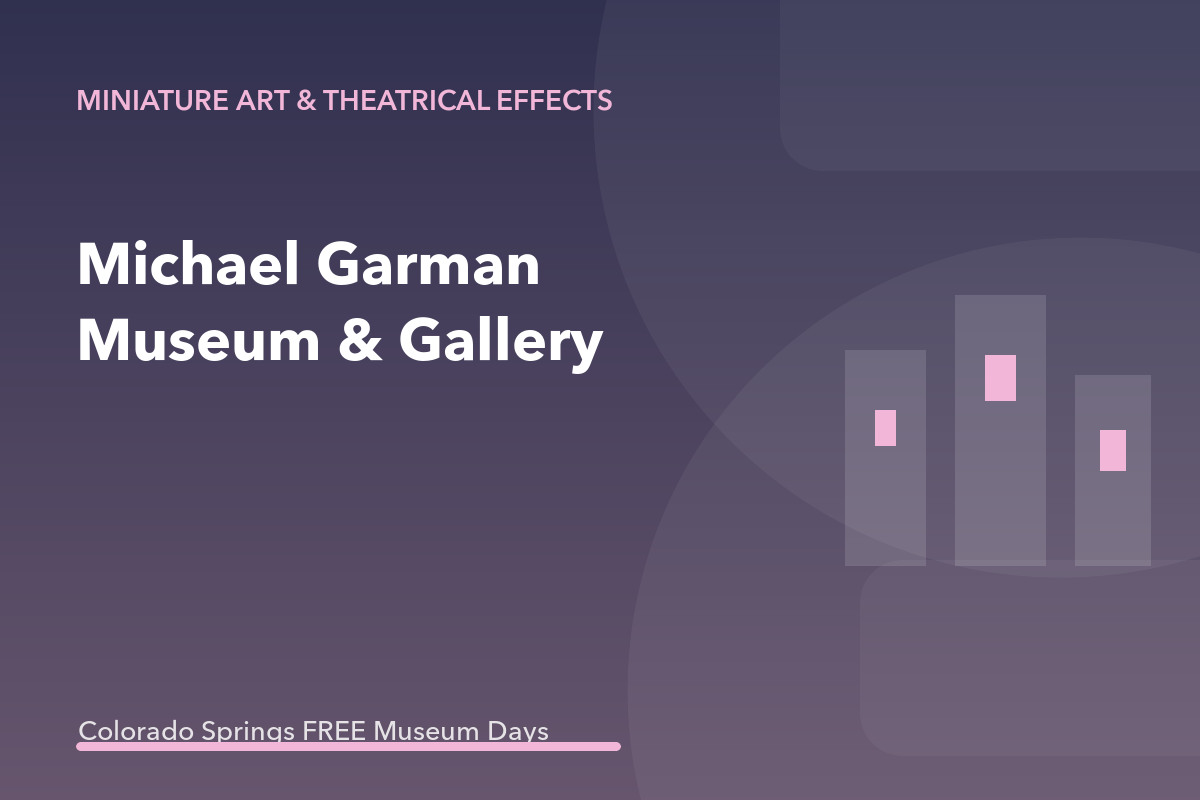 Pikes Peak Culture Pass: Michael Garman Museum & Gallery