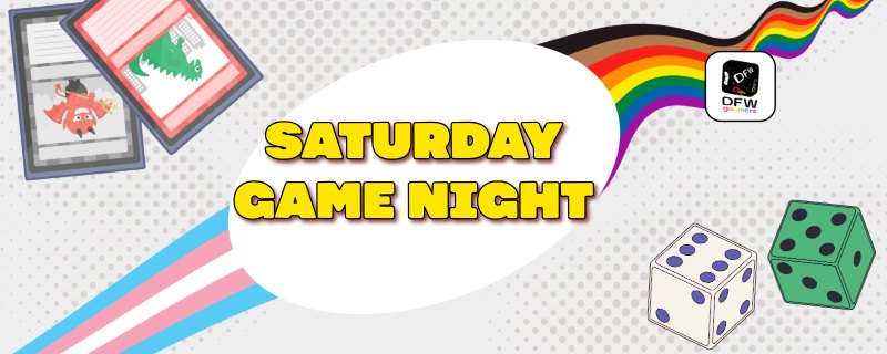 Saturday Game Night (DFW Gaymers)