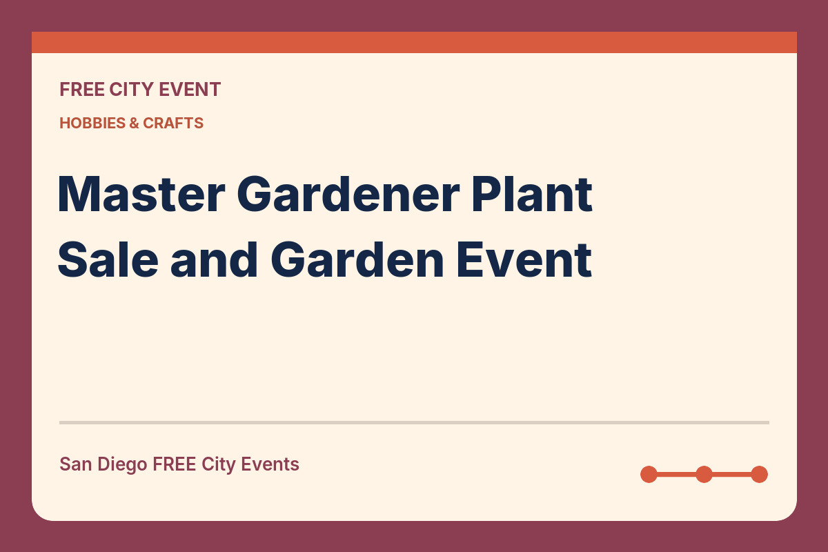 FREE San Diego: Master Gardener Plant Sale and Garden Event