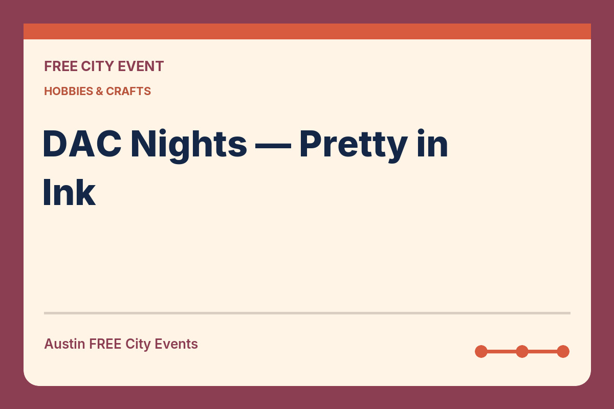 FREE Austin: DAC Nights — Pretty in Ink