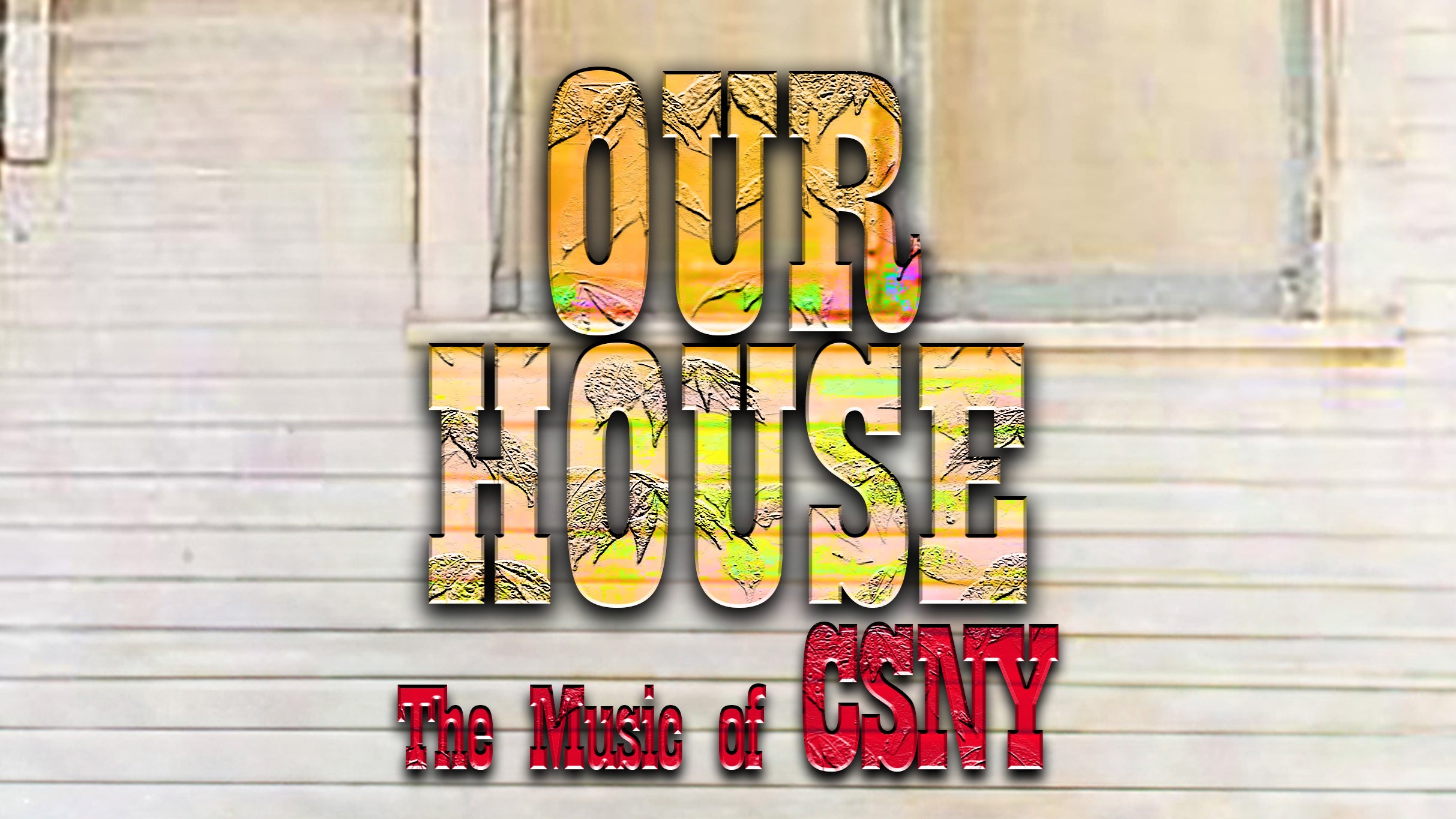 Our House - A Tribute to Crosby, Stills, Nash & Young