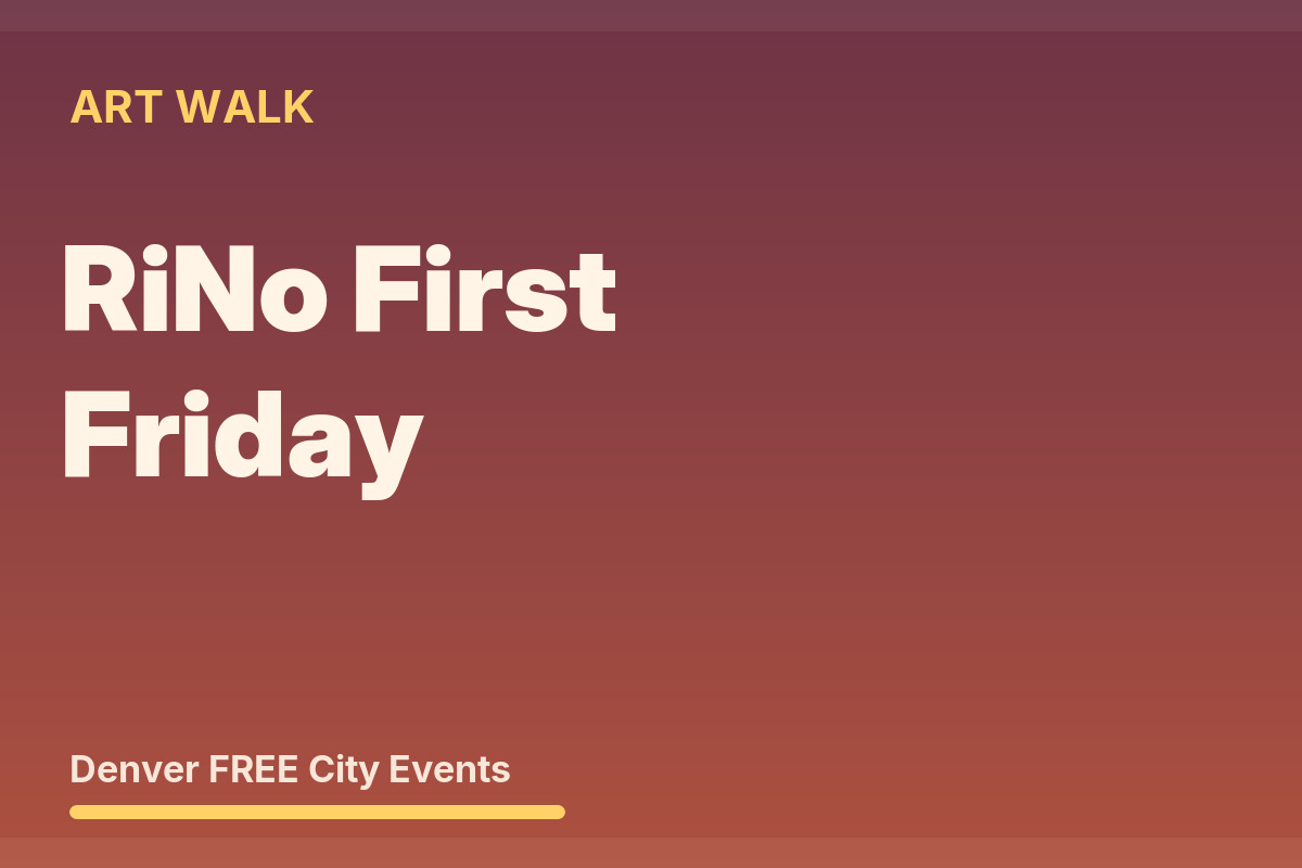FREE Denver: RiNo First Friday Festival
