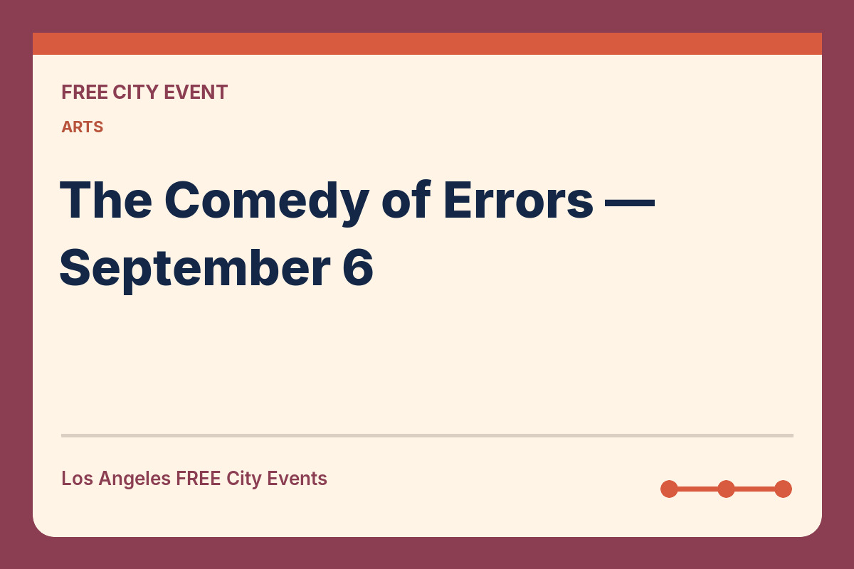 FREE Los Angeles: The Comedy of Errors — September 6