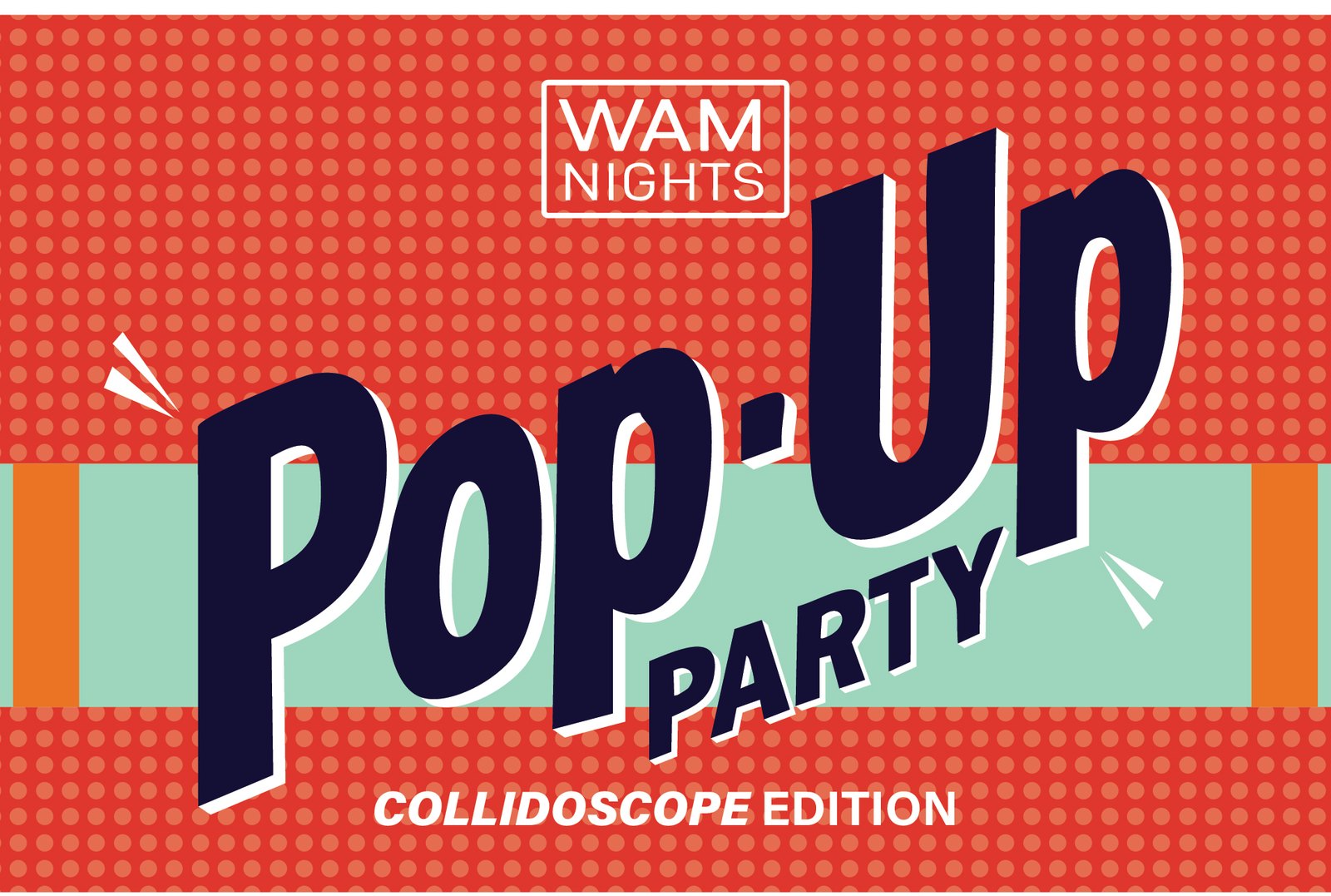 WAM Nights: Pop-Up Party - Collidoscope Edition