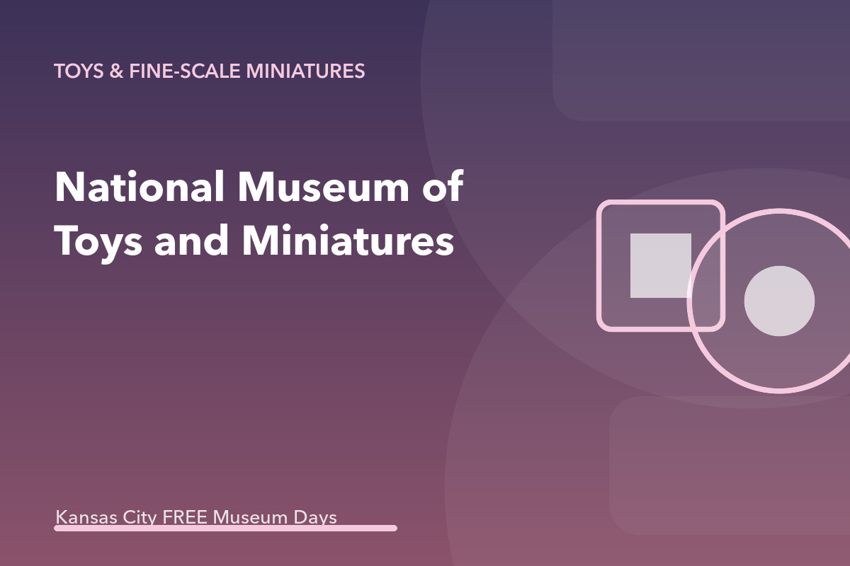 National Museum of Toys and Miniatures — Second Sunday Free Day